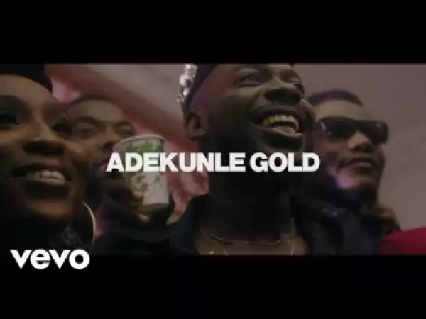 Adekunle Gold – Ire (Official Music Video)
